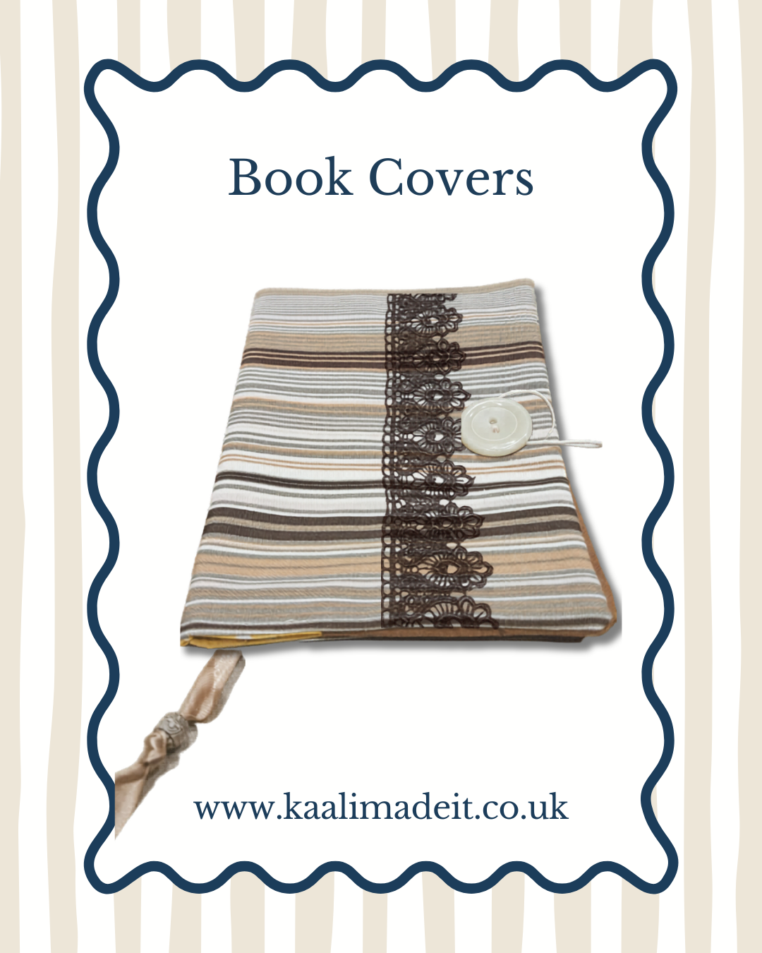 A fabric book cover with horizontal stripes in beige, brown, and white, featuring a vertical dark brown lace panel and a white button closure. The image is presented on a white background with a navy blue wavy border, the text 'Book Covers' at the top, and the website 'www.