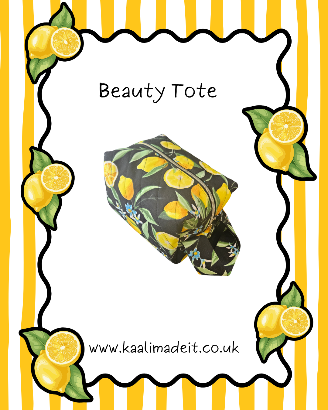 A beauty tote bag with a yellow and green lemon print, shown on a white background with a decorative wavy border and yellow striped edges. The text 'Beauty Tote' is written at the top, and a www.kaalimadeit.co.uk