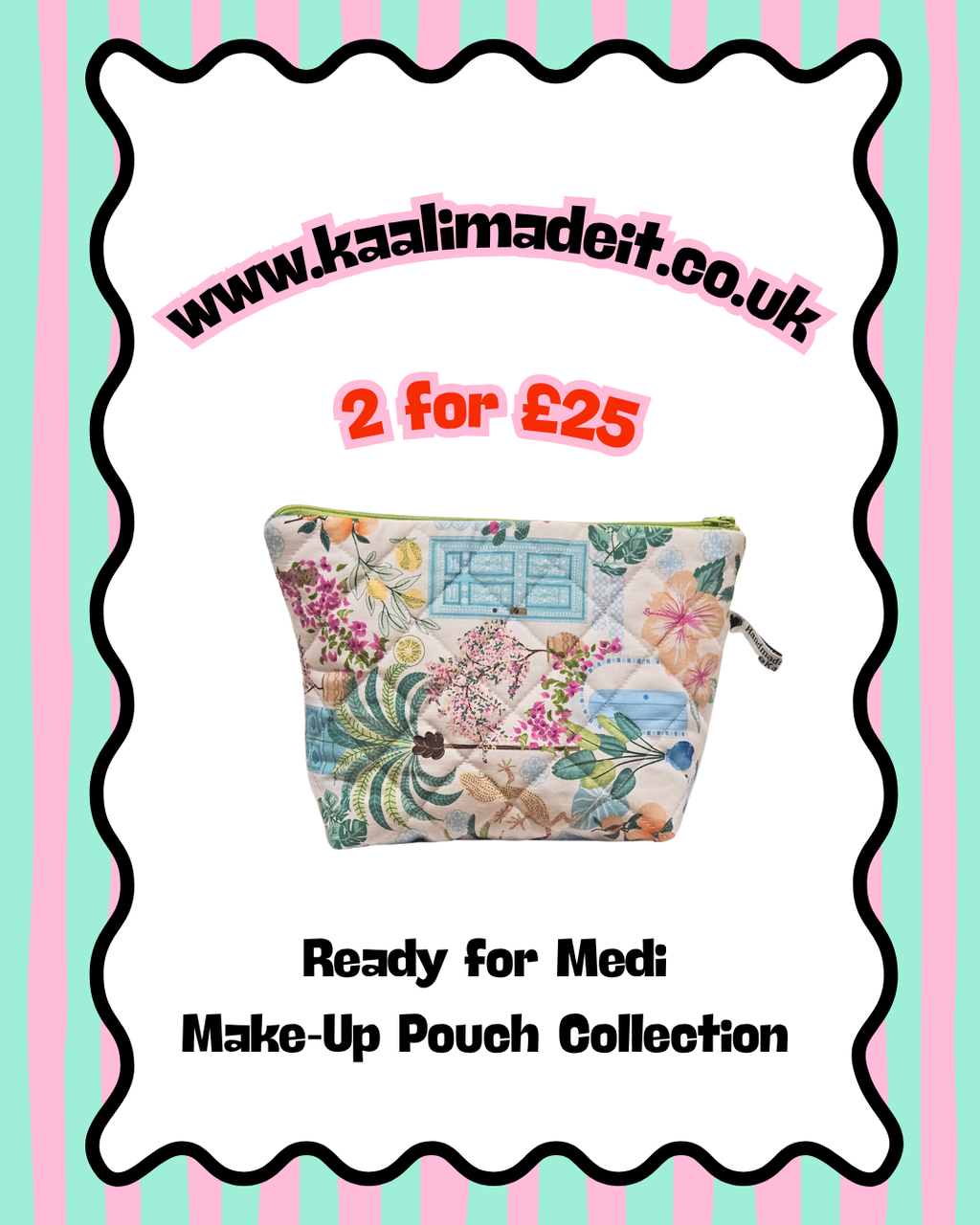 A promotional graphic for a medi print make-up pouch, featuring the text 'www.kaalimadeit.co.uk