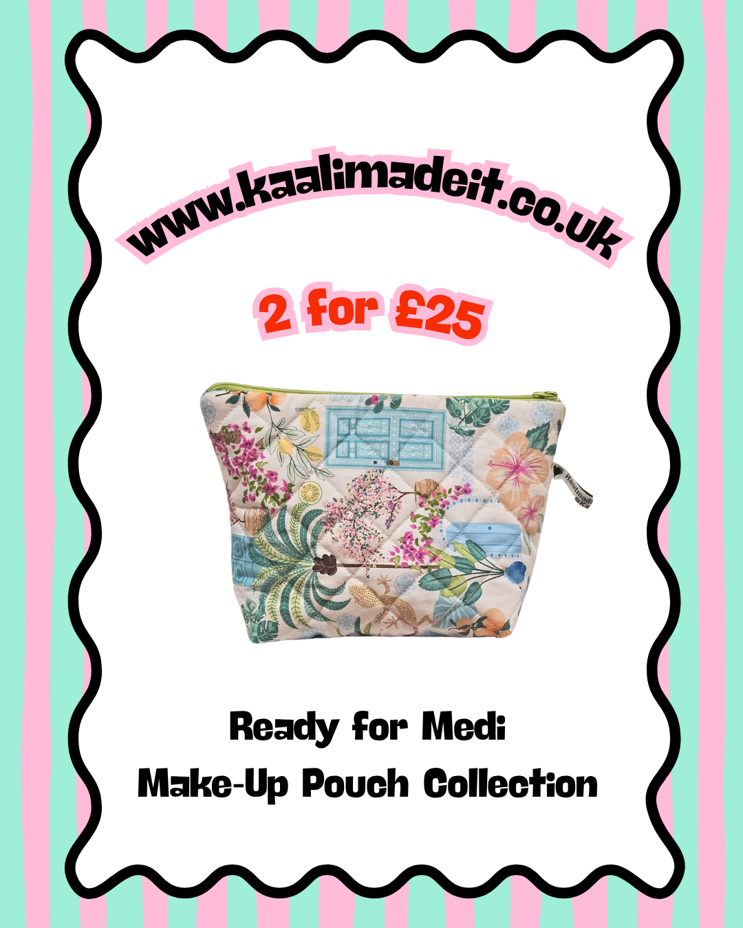 A promotional graphic for a medi print make-up pouch, featuring the text 'www.kaalimadeit.co.uk
