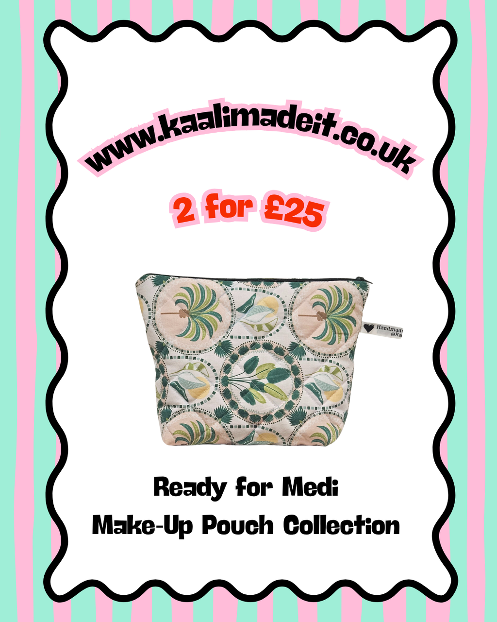 A promotional graphic for a make-up pouch collection showing a small zip pouch with a green, beige, and white botanical pattern. The graphic includes the text 'www.
