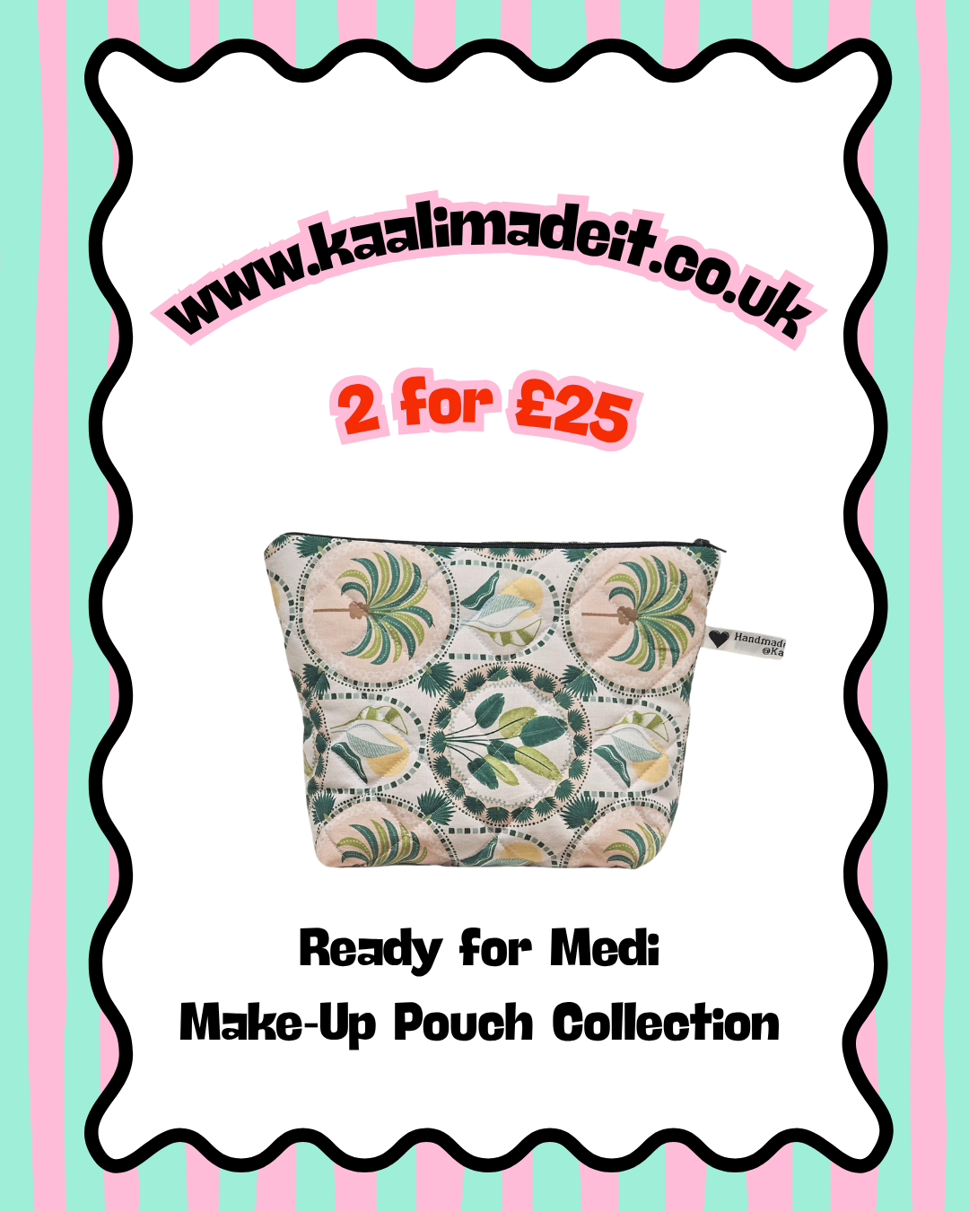 A promotional graphic for a make-up pouch collection showing a small zip pouch with a green, beige, and white botanical pattern. The graphic includes the text 'www.