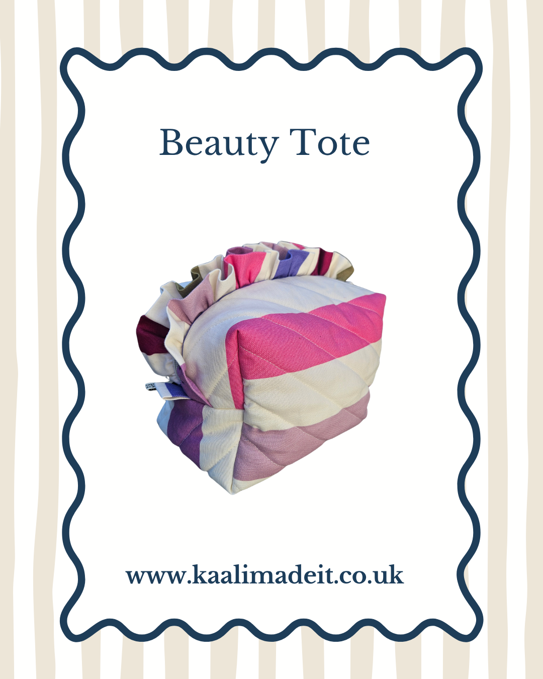 handmade beauty tote bag made from striped pink, purple, and cream fabric, presented inside a decorative white border with the text 'Beauty Tote' and the website 'www.kaalimadeit.co.uk