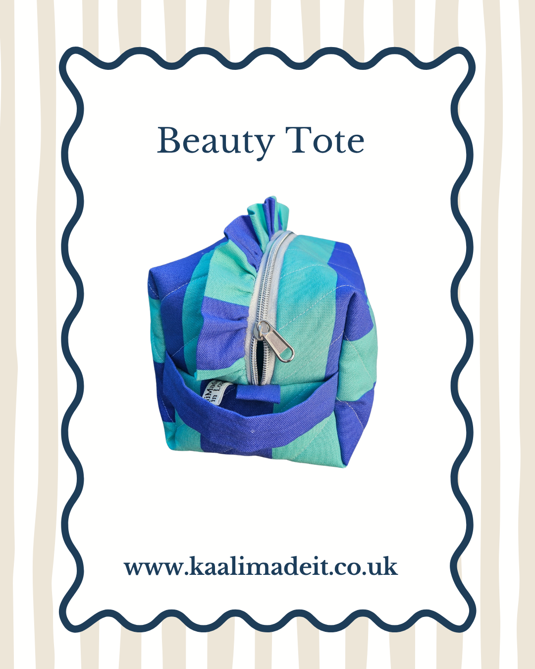 A fabric beauty tote bag with a blue and teal striped pattern, featuring a zippered top and side pocket, presented on a white card with a wavy blue border and the text 'Beauty Tote' and 'www.kaalimadeit.